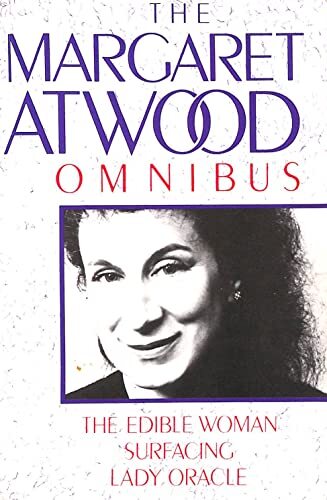 Omnibus: ""Edible Woman"", ""Surfacing"", ""Lady Oracle"" - Atwood, Margaret