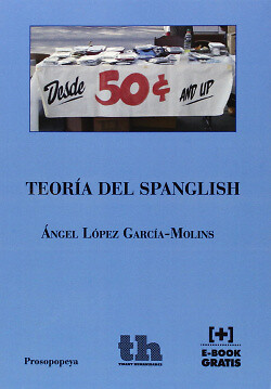 TEORIA DEL SPANGLISH. NUEVO. Envío URGENTE. GRAMATICAS (IMOSVER) - Imagen 1 de 1