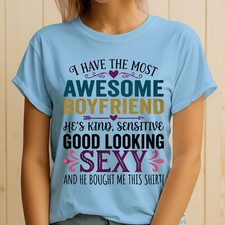 I Have The Most Awesome Boyfriend Relationships Womens T-Shirt Appreciation Tee