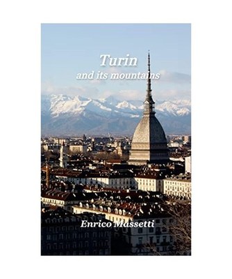Turin And its Mountains, Enrico Massetti