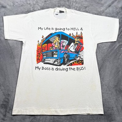 Vintage My Life Going To Hell My Boss Driving Bus Shirt Mens LArge White