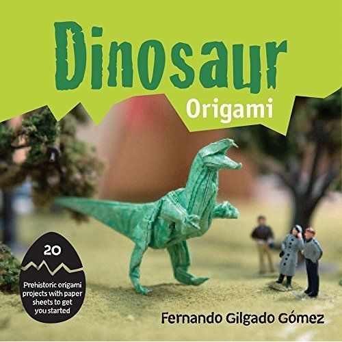 Dinosaur Origami: 20 Prehistoric Origami Projects with Paper Sheets PB Book