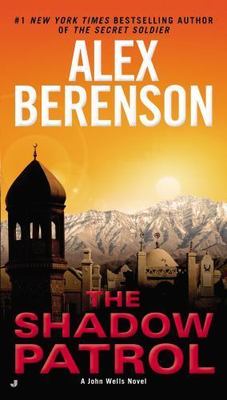 The Shadow Patrol (A John Wells Novel) by Berenson, Alex, Acceptable Book