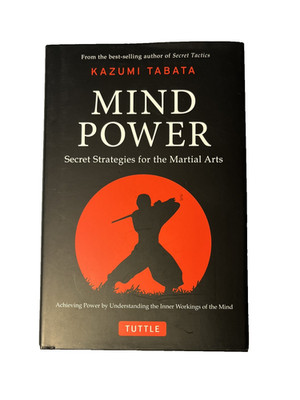 Mind Power : Secret Strategies for the Martial Arts (Achieving Power by...