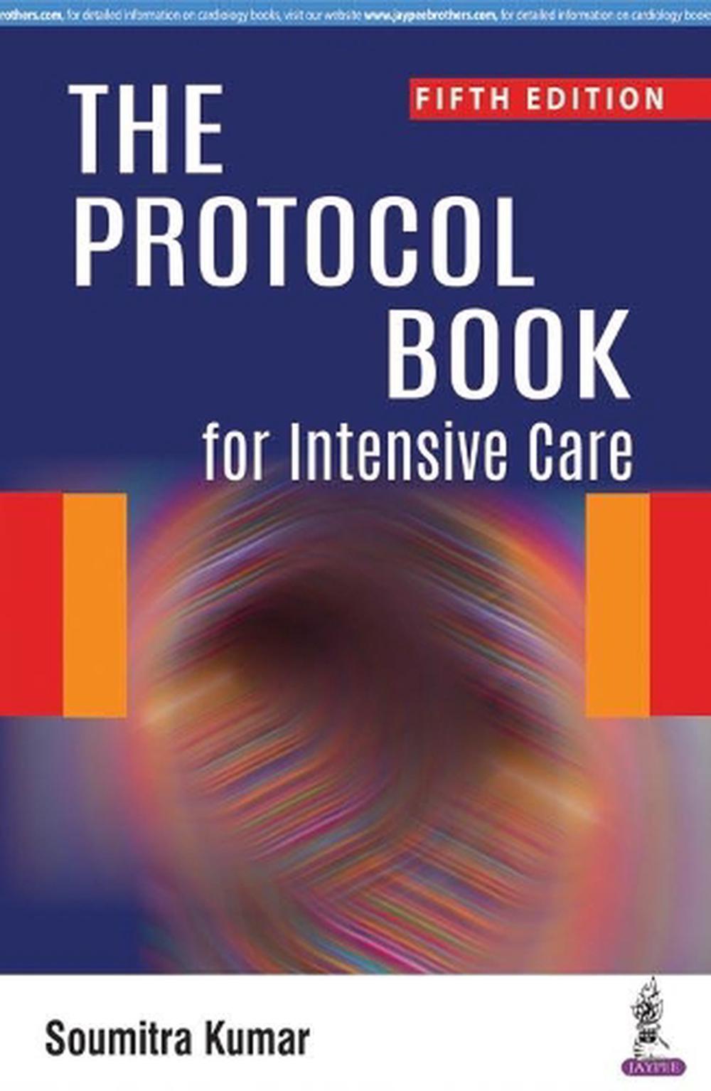 The Protocol Book for Intensive Care by Soumitra Kumar (English ...