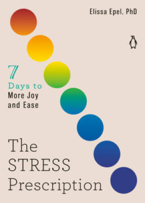 The Stress Prescription: Seven Days to More Joy and Ease (The Seven  - VERY GOOD