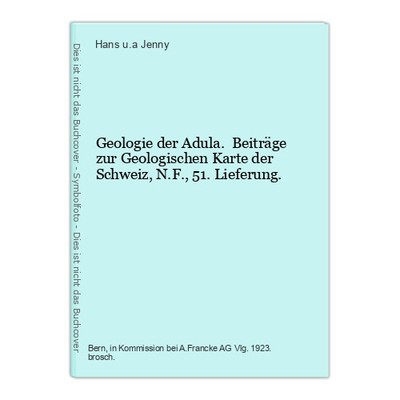 Geologie der Adula. Beiträge zur Geologischen Karte der Schweiz, N.F., 51. Liefe