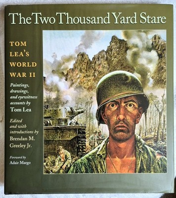 The Two Thousand Yard Stare · Tom Lea's WWII Art  (2008 · First Edition)  VG