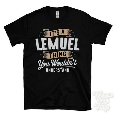 IT'S A LEMUEL THING YOU WOULD'T UNDERSTAND T-SHIRT Name Nachname Familie Geschenk