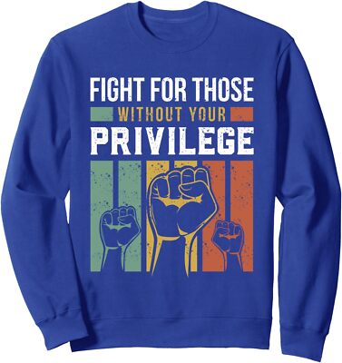 Human Rights Equality Fight For Those Without Your Unisex Crewneck Sweatshirt