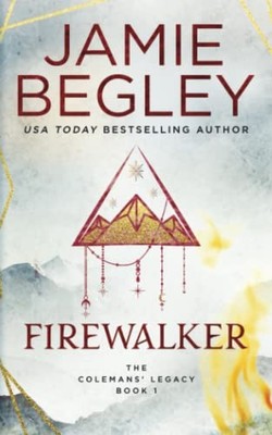 Jamie Begley Firewalker (Taschenbuch) Colemans' Legacy