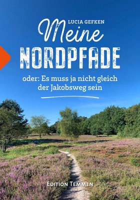 Meine Nordpfade | oder: Es muss ja nicht gleich der Jakobsweg sein | Gefken