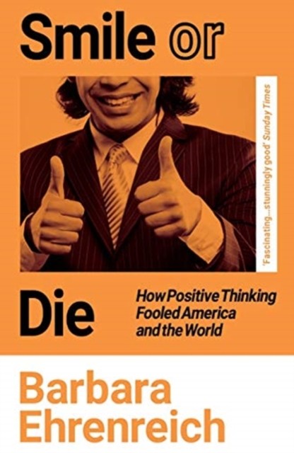 Smile Or Die by Barbara  Ehrenreich (Paperback Book)