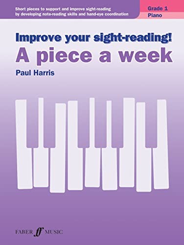 Improve your sight-reading! A piece a week Piano Grade 1,Paul Ha
