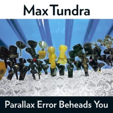 Max Tundra Parallax Error Beheads You-Max Tundra LP Vinyl NEW