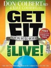 Get Fit and Live!: The Simple Fitness Program That Can Help You Lose Weight, Build Muscle, and Live Longer by Kyle Colbert, MD Don Colbert (Paperback / softback, 2010)