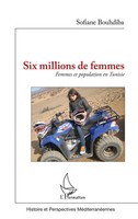 Six Millions De Femmes Femmes et Population En Tunisie Sofiane Bouhdiba Buch