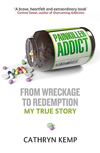 Painkiller Addict: From wreckage to redemption - my true story-C