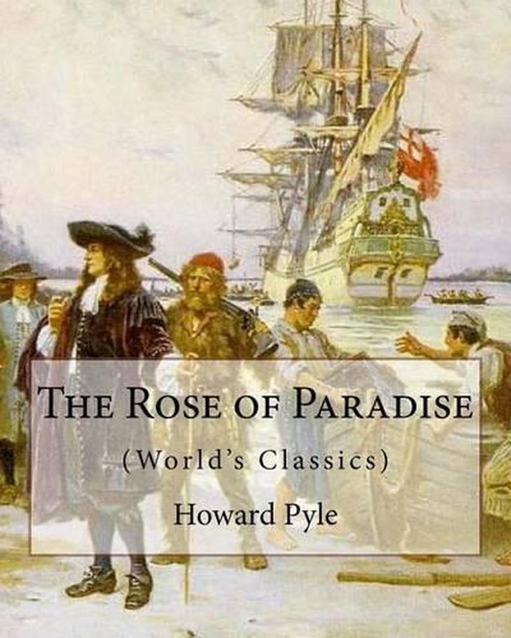 The Rose of Paradise: being a detailed account of certain adventures that: happe