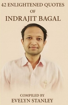 42 Enlightened Quotes of Indrajit Bagal by Evelyn Stanley Paperback Book