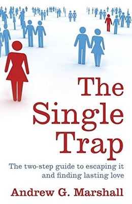 The Single Trap: The Two-step Guide to Escaping it and Finding L