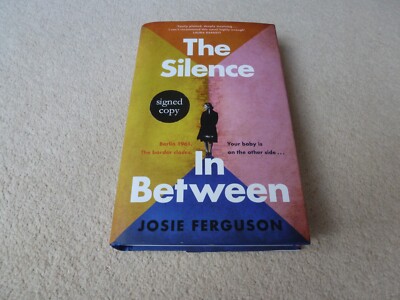 The Silence In Between - Josie Ferguson - NEW Signed 1st/1st UK Hardback (Debut)