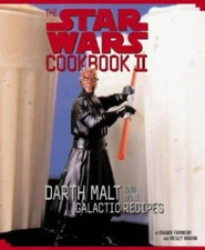 The Star Wars Cookbook II -Darth Malt and More Galactic Recipes by Frankeny, Fr