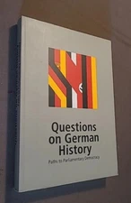 Questions on German History : Paths to Parliamentary Democrac