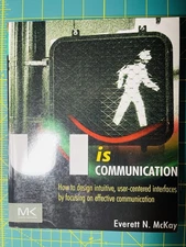 UI Is Communication : How to Design Intuitive, User Centered Interfaces by...