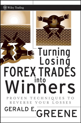Turning Losing FOREX Trades into Winners: Proven Techni - HardBack NEW Greene, G
