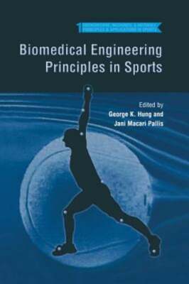 Biomedical Engineering Principles in Sports by George K Hung: New