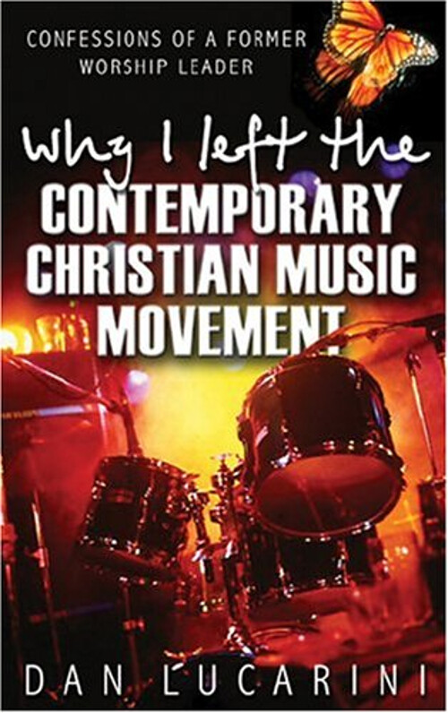 Why I Left the Contemporary Christian Music Movement : Confession