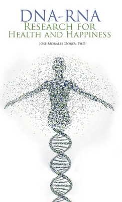Jose Dorta | Dna-Rna Research for Health and Happiness | Buch | Englisch (2018)