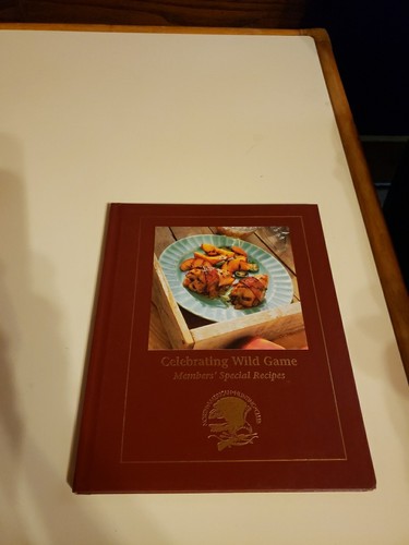 1999 Celebrating Wild Game Members' Special Recipes: North American Hunting Club