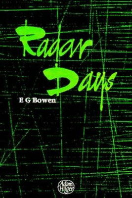 Radar Days - Bowen, E G.