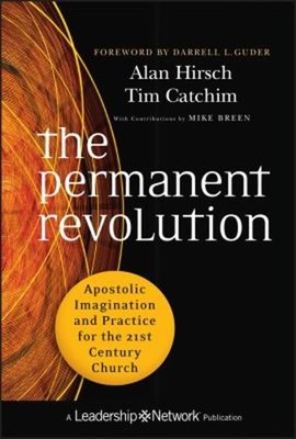 The Permanent Revolution : Apostolic Imagination and Practice for