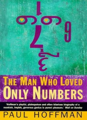 The Man Who Loved Only Numbers: Story of Paul Erdos and the Search for Mathema,