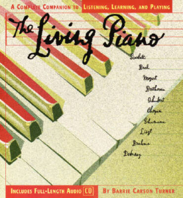 The Living Piano: A Complete Guide to Listening, Learning, and Playing (C - GOOD