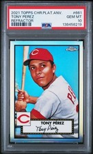 Tony Perez 2021 Platinum Anniversary #661 "Refractor" - PSA 10 - GEM MINT - HOF