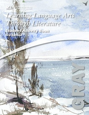 Learning Language Arts Through Literature: The Gray Book, Student Activity B...