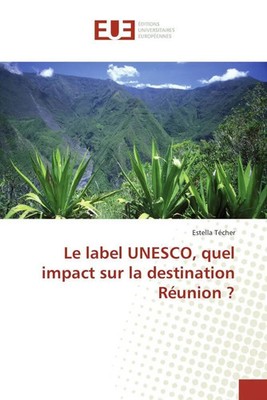 Estella Técher | Le label UNESCO, quel impact sur la destination Réunion ?