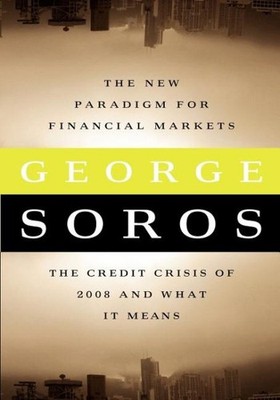 New Paradigm for Financial Markets : The Credit Crisis of 2008 and What It Me...
