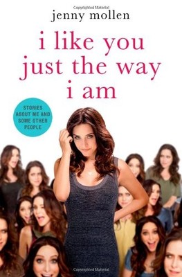 I Like You Just the Way I Am: Stories about Me and Some Other Pe
