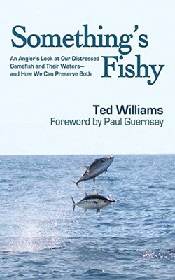 Something's Fishy : An Angler's Look at Our Distressed Gamefish