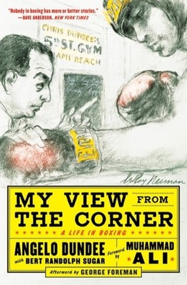 My View from the Corner: A Life in Boxing, Dundee, Angelo,Sugar, Bert Randolph,