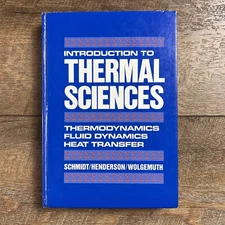 Introduction to Thermal Sciences • Thermodynamics Fluid Dynamics Heat Transfer