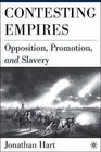 Contesting Empires: Opposition, Promotion and Slavery by J. Hart (Hardback, 2005)
