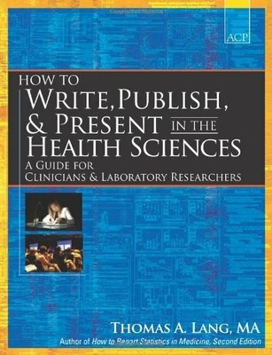 How to Write, Publish, & Present in the Health Buch AMER COLLEGE OF PHYSICIANS