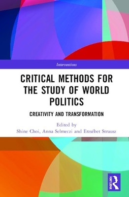 Critical Methods for the Study of World Politics - 9781138097254