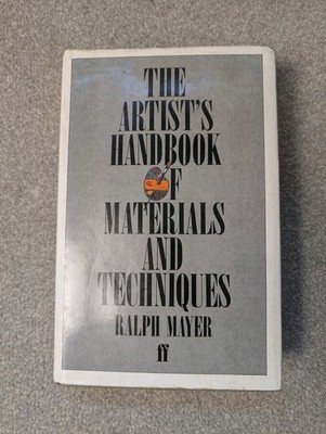 The Artists Handbook of Materials and Techniques Ralph Mayer Hardback